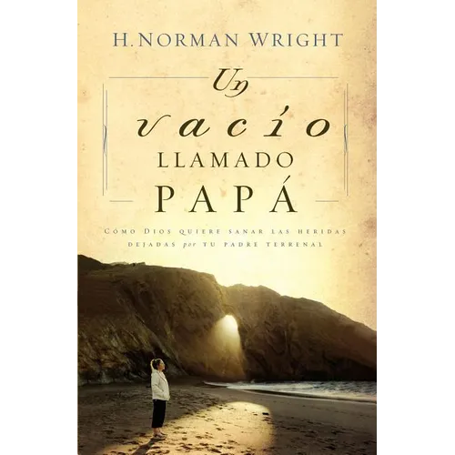 Un Vacio Llamado Papa = A Dad-Shaped Hole in My Heart = A Dad-Shaped Hole in My Heart = A Dad-Shaped Hole in My Heart - Paperback