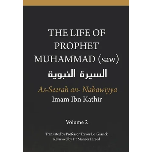 The Life of the Prophet Muhammad (saw) - Volume 2 - As Seerah An Nabawiyya - السيرة النب&# - Paperback