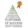 Platforms of Success: What the New Generation of Elite Sellers Are Doing And How It Can Work For You - Hardcover