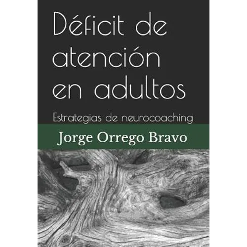 Déficit de atención en adultos: Estrategias de neurocoaching - Paperback