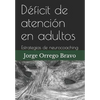 Déficit de atención en adultos: Estrategias de neurocoaching - Paperback