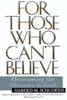 For Those Who Can't Believe - Paperback