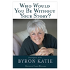 Who Would You Be Without Your Story? - Paperback