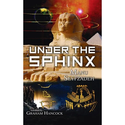 Under the Sphinx: the Search for the Hieroglyphic Key to the Real Hall of Records. - Hardcover
