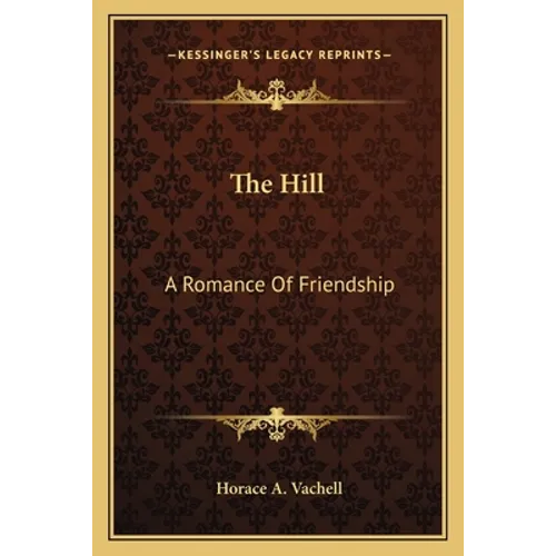 The Hill: A Romance Of Friendship - Paperback
