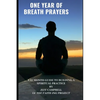 One Year of Breath Prayers: A 12 Month Guide to Building a Spiritual Practice - Paperback