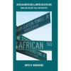 African Americans & American Africans: Migration, History, Race and Identities - Hardcover