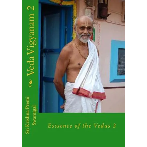 Veda Vigyanam: Essence of the Vedas: Volume 2 - Paperback