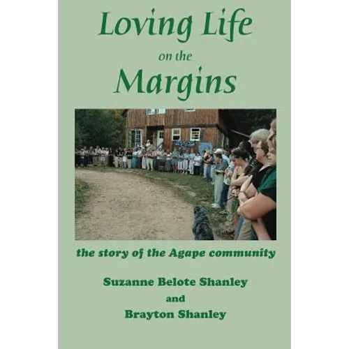 Loving Life on the Margins: the story of the Agape community - Paperback