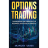 Options Trading: High Income Strategies for Investing, Understanding the Psychology of Investing, and How to Day Trade for a Living. - Hardcover