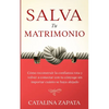 Salva tu matrimonio: Cómo reconstruir la confianza rota y volver a conectar con tu cónyuge sin importar cuánto se haya alejado - Paperback