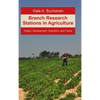 Branch Research Stations in Agriculture: History, Development, Operation, and Future - Hardcover