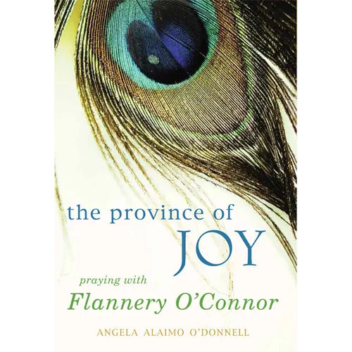 Province of Joy: Praying with Flannery O'Connor - Paperback