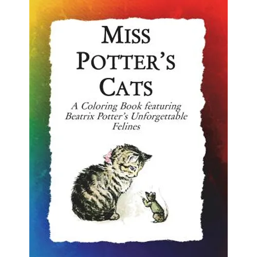 Miss Potter's Cats: A Coloring Book featuring Beatrix Potter's Unforgettable Felines - Paperback