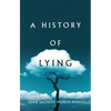 A History of Lying - Hardcover