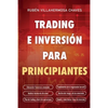 Trading e Inversión para principiantes: Educación Financiera avanzada, Fundamentos de la negociación Bursátil, Análisis Técnico de alto nivel, Gestión - Paperback