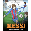 Messi: A Boy Who Became A Star. Inspiring children book about Lionel Messi - one of the best soccer players in history. (Soccer Book For Kids) - Paperback
