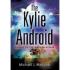 The Kylie Android - Hardcover