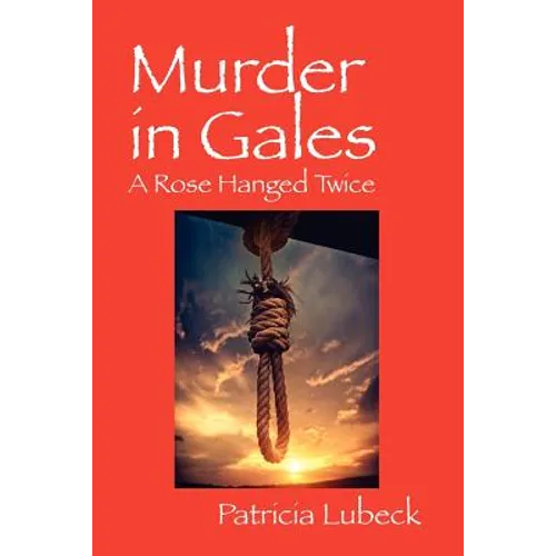 Murder in Gales: A Rose Hanged Twice - Paperback