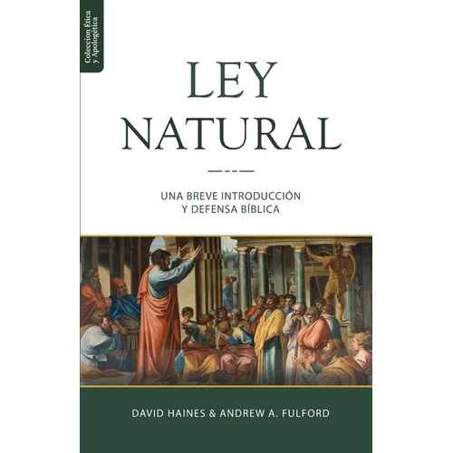 La Ley Natural: Una breve introducción y defensa bíblica - Paperback