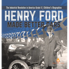 Henry Ford Made Better Cars The Industrial Revolution in America Grade 6 Children's Biographies - Hardcover