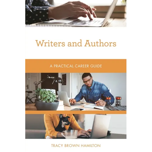 Writers and Authors: A Practical Career Guide - Paperback