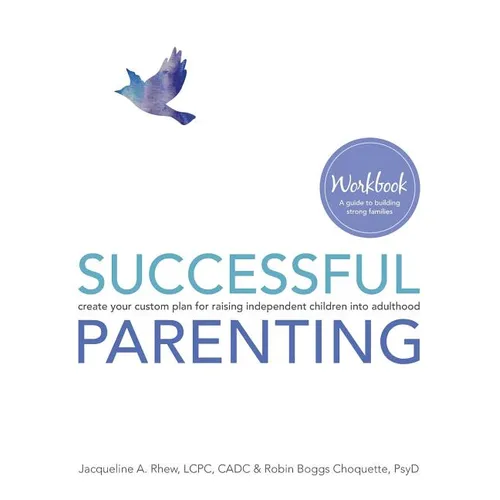 Successful Parenting Workbook: create your custom plan for raising independent children into adulthood - Paperback