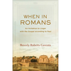 When in Romans: An Invitation to Linger with the Gospel According to Paul - Paperback