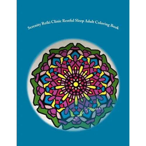 Serenity Reiki Clinic *Restful Sleep* Adult Coloring Book: Reiki Infused Mandalas For Restful Sleep - Paperback