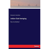 Indian Club Swinging: By an amateur - Paperback