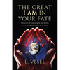The Great I AM In Your Fate: The secret of your purpose and destiny is in a strong foundation in the Lord. - Paperback