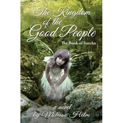 The Kingdom of the Good People (The Book of Sorcha 2) - Paperback