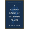 A Layman Looks at the Lord's Prayer - Paperback