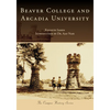 Beaver College and Arcadia University - Paperback