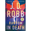 Random in Death: An Eve Dallas Novel - Hardcover