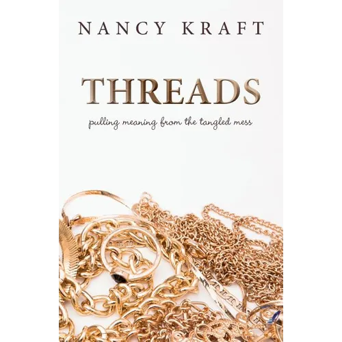 Threads: pulling meaning from the tangled mess - Paperback