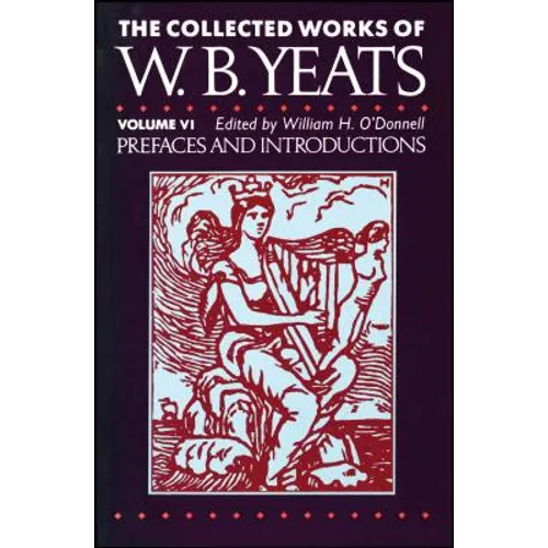 The Collected Works of W.B. Yeats Vol. VI: Prefaces an - Paperback