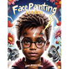 Face Painting for Kids: A Beginner's Step-by-Step Guide to Creative Face Art for Black Kids, Toddlers, Preschoolers, Children, and Teens - Easy Design - Paperback