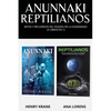 Anunnaki Reptilianos: Mitos y Recuerdos del Pasado de la Humanidad (2 Libros en 1) - Paperback