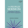 The Peoples' Sermon: Preaching as a Ministry of the Whole Congregation - Paperback