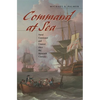 Command at Sea: Naval Command and Control Since the Sixteenth Century - Paperback