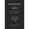 Connecting the Dots: Learning How to Learn for Modern Day Thinkers - Paperback