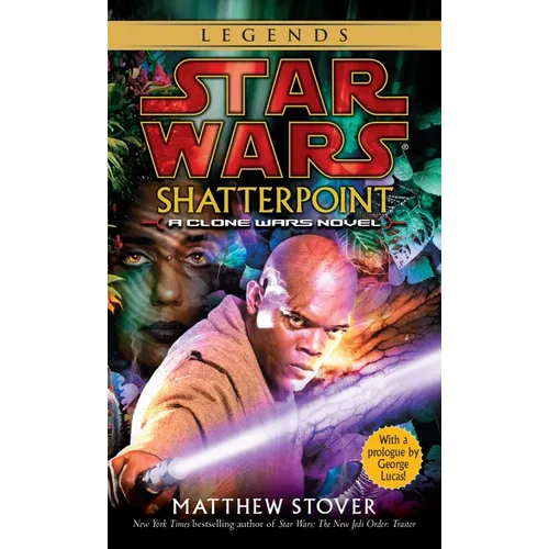 Shatterpoint: Star Wars Legends: A Clone Wars Novel - Mass Market Paperbound