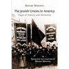 The Jewish Unions in America: Pages of History and Memories - Paperback