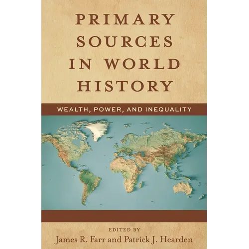 Primary Sources in World History: Wealth, Power, and Inequality - Paperback