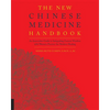 The New Chinese Medicine Handbook: An Innovative Guide to Integrating Eastern Wisdom with Western Practice for Modern Healing - Paperback