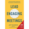 Lead Engaging Meetings: A Practical Guide to Maximize Participation and Effectiveness - Paperback