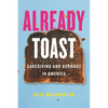 Already Toast: Caregiving and Burnout in America - Paperback