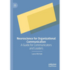 Neuroscience for Organizational Communication: A Guide for Communicators and Leaders - Paperback
