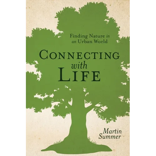 Connecting With Life: Finding Nature in an Urban World - Paperback